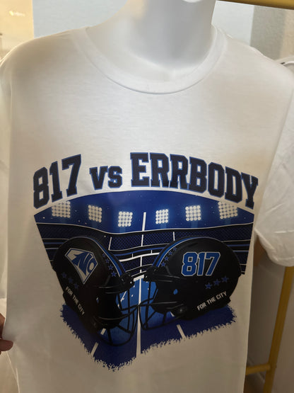 817 vs Errbody T-Shirt | Fort Worth & Crowley Texas Streetwear Tee- For the City